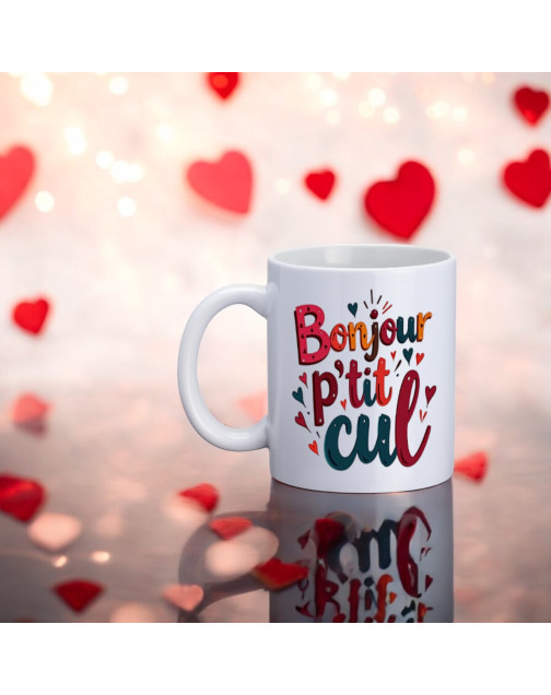 Mug, "Bonjour p'tit cul"