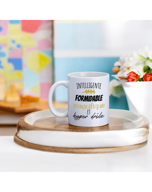 Mugs, "Intelligente formidable magnifique et hyper drôle"