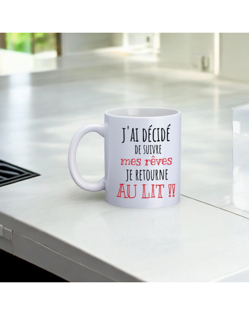 Mugs, "J'ai décidé de suivre mes rêves je retourne au lit !!"