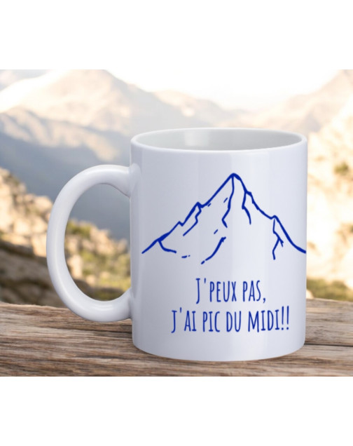 Mug, "J'peux pas, j'ai pic du midi!!"