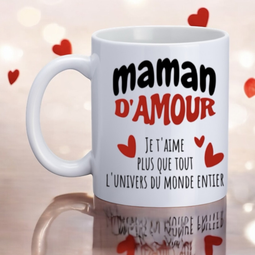 Mug, "Maman d'amour je t'aime plus que tout l'univers du monde entier"