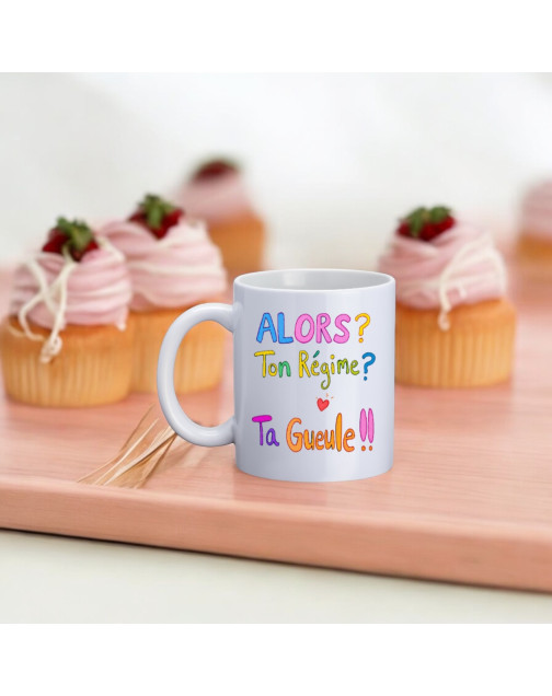 Mug, "Alors ? Ton régime ? Ta gueule !!"