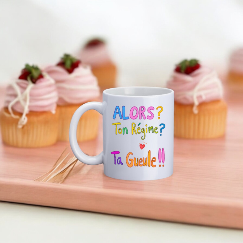 Mug, "Alors ? Ton régime ? Ta gueule !!"