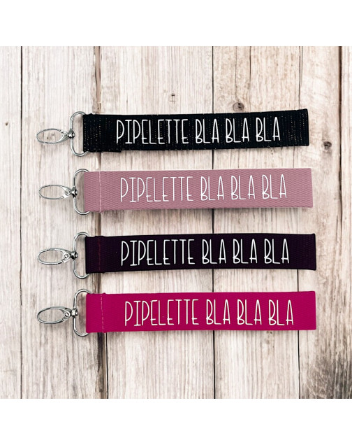 Porte clés sangle, "Pipelette bla bla bla..."