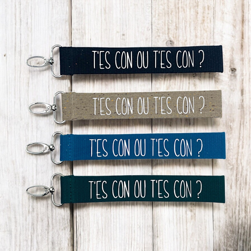 Porte clés sangle, "T'es con ou t'es con ?"