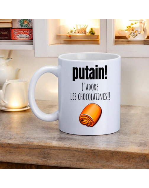 Mug, "Putain ! J'adore les chocolatines !!"