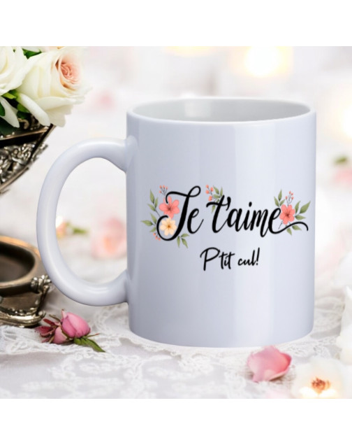 Mug, "Je t'aime P'tit cul !"