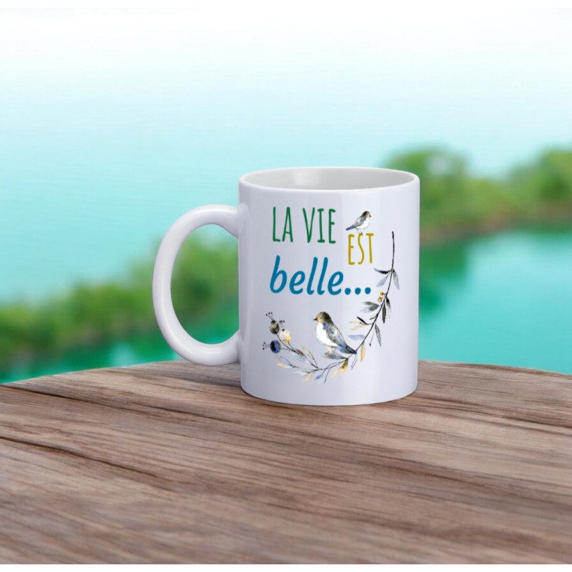 Mug, "La vie est belle..."