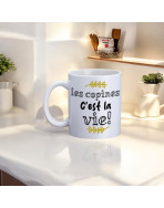 Mug, "Les copines c'est la vie !"