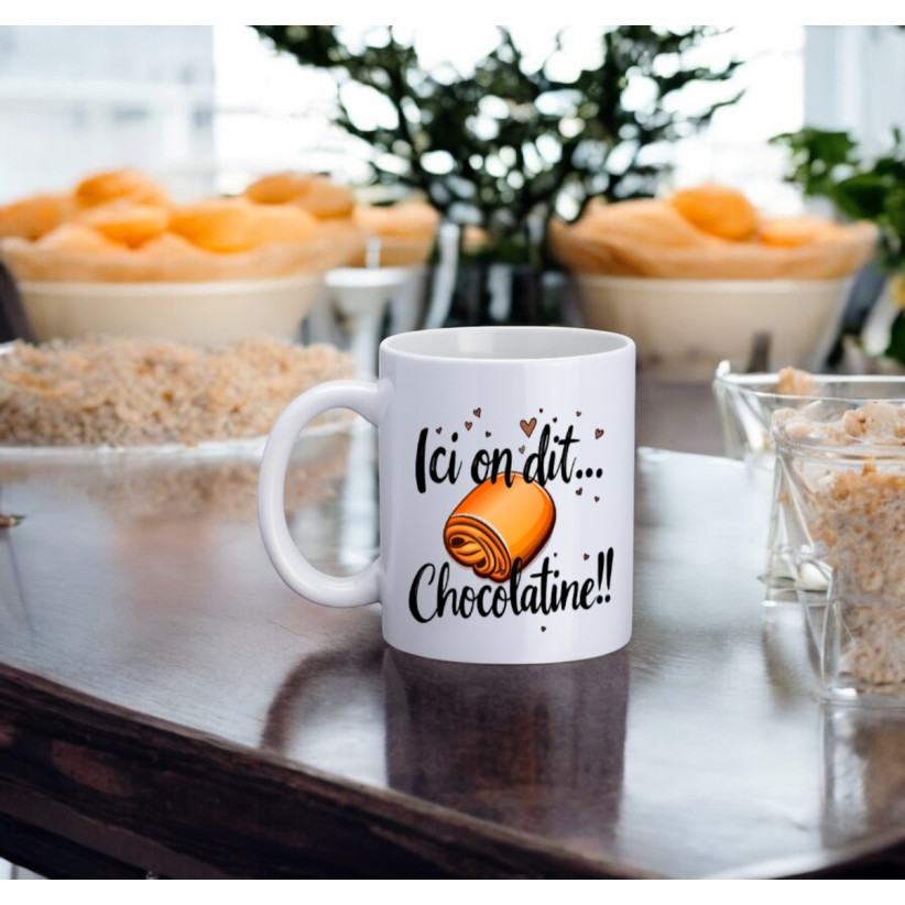 Mug, "Ici on dit... Chocolatine !!"
