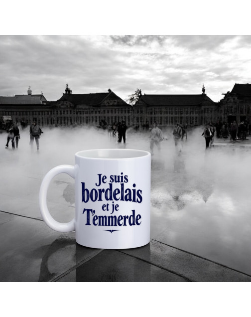 Mug, "Je suis bordelais et je t'emmerde"
