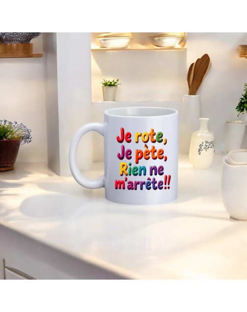 Mug, "Je rote, je pète, rien ne m'arrête !!"