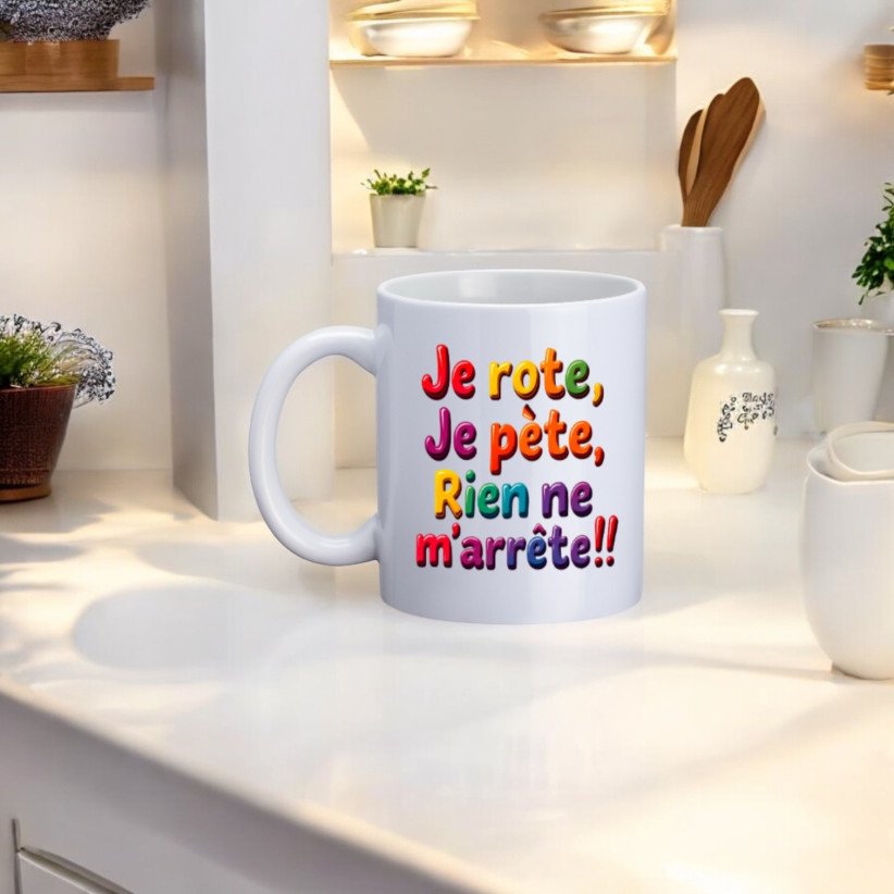Mug, "Je rote, je pète, rien ne m'arrête !!"