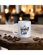 Mug, "J'ai un grain !! comme le café"