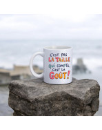 Mug, "C'est pas la taille qui compte, c'est le goût !"