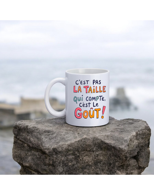 Mug, "C'est pas la taille qui compte, c'est le goût !"