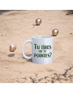 Mug, "Tu tires ou tu pointes ?"