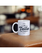 Mug, "C'est pas la taille qui compte !!"